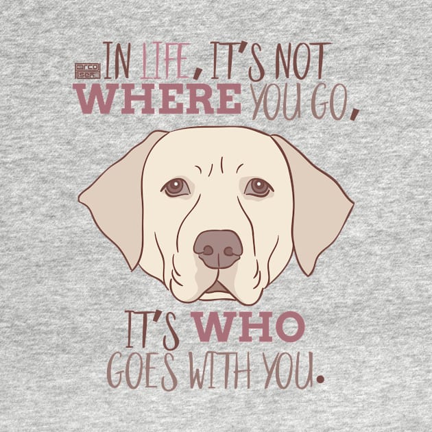 LABRADOR RETRIEVER Meaningful Life Companion Dog Pup by porcodiseno